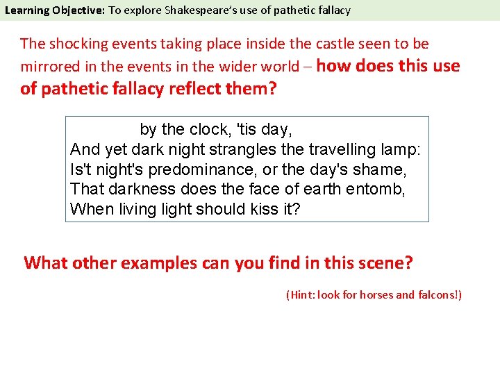 Learning Objective: To explore Shakespeare’s use of pathetic fallacy The shocking events taking place