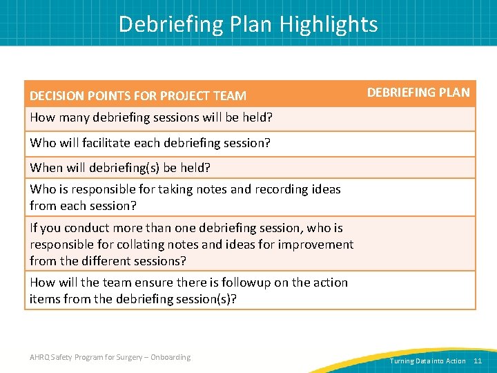 Debriefing Plan Highlights DECISION POINTS FOR PROJECT TEAM DEBRIEFING PLAN How many debriefing sessions