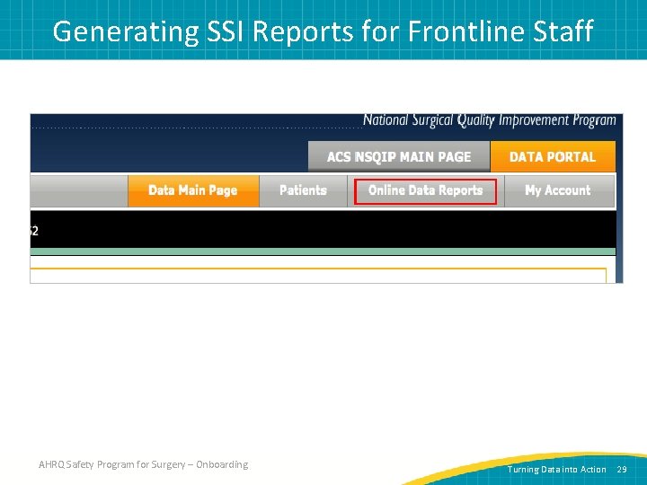 Generating SSI Reports for Frontline Staff AHRQ Safety Program for Surgery – Onboarding Turning