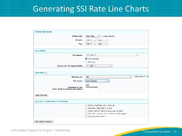 Generating SSI Rate Line Charts 33 AHRQ Safety Program for Surgery – Onboarding Turning
