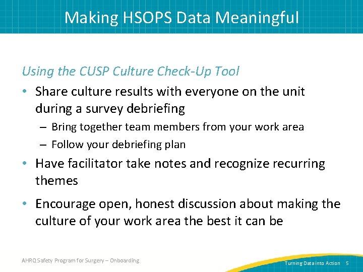Making HSOPS Data Meaningful Using the CUSP Culture Check-Up Tool • Share culture results