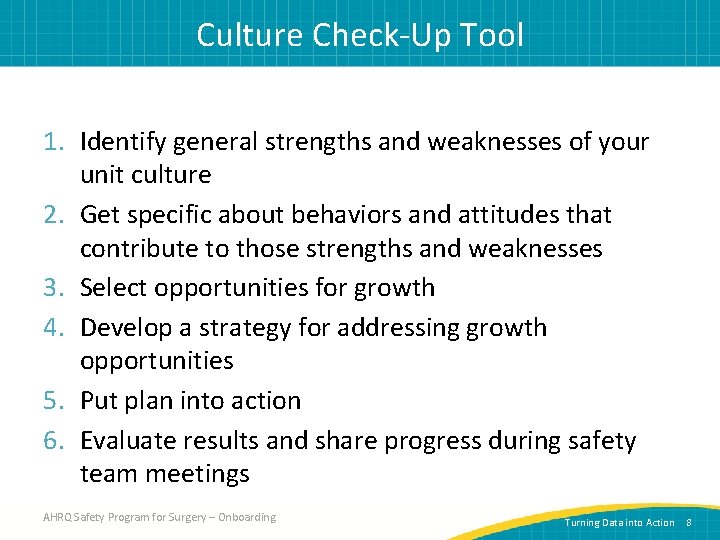 Culture Check-Up Tool 1. Identify general strengths and weaknesses of your unit culture 2.