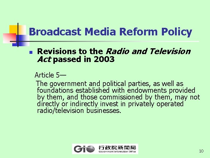Broadcast Media Reform Policy n Revisions to the Radio and Television Act passed in