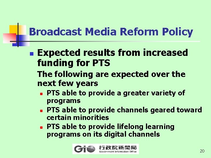 Broadcast Media Reform Policy n Expected results from increased funding for PTS The following