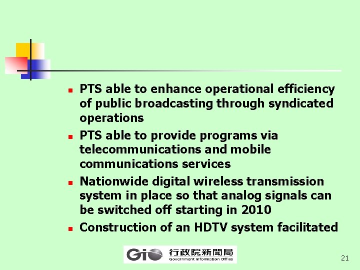 n n PTS able to enhance operational efficiency of public broadcasting through syndicated operations