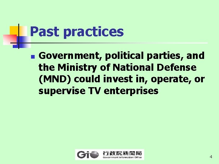 Past practices n Government, political parties, and the Ministry of National Defense (MND) could
