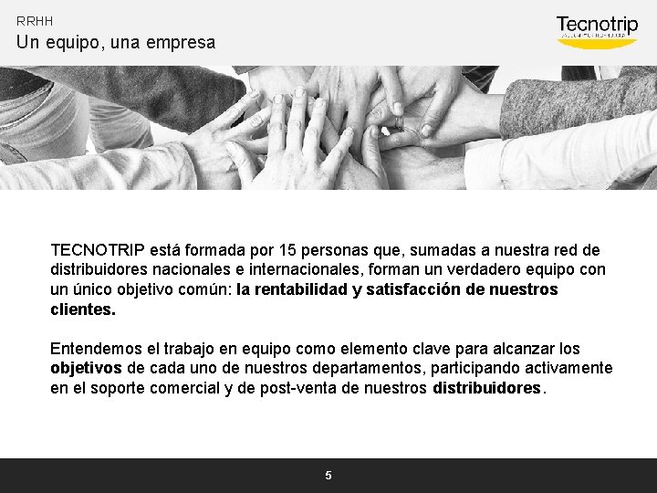 RRHH Un equipo, una empresa TECNOTRIP está formada por 15 personas que, sumadas a