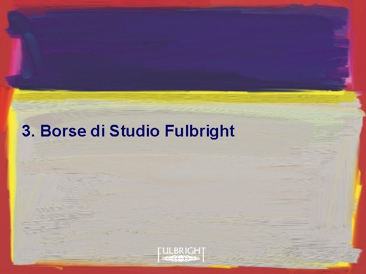 3. Borse di Studio Fulbright 