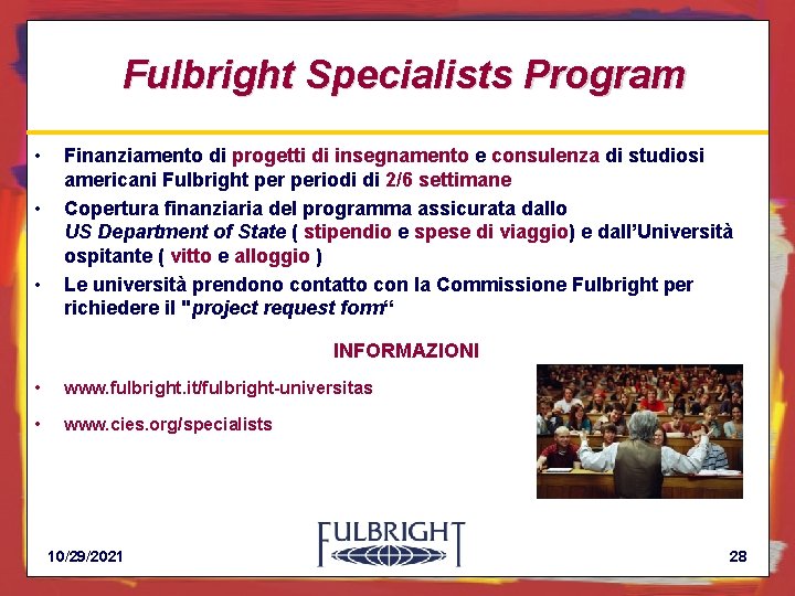 Fulbright Specialists Program • • • Finanziamento di progetti di insegnamento e consulenza di