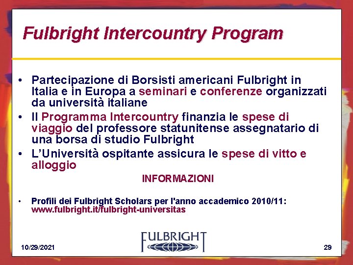 Fulbright Intercountry Program • Partecipazione di Borsisti americani Fulbright in Italia e in Europa