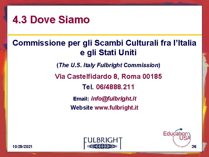 4. 3 Dove Siamo Commissione per gli Scambi Culturali fra l’Italia e gli Stati