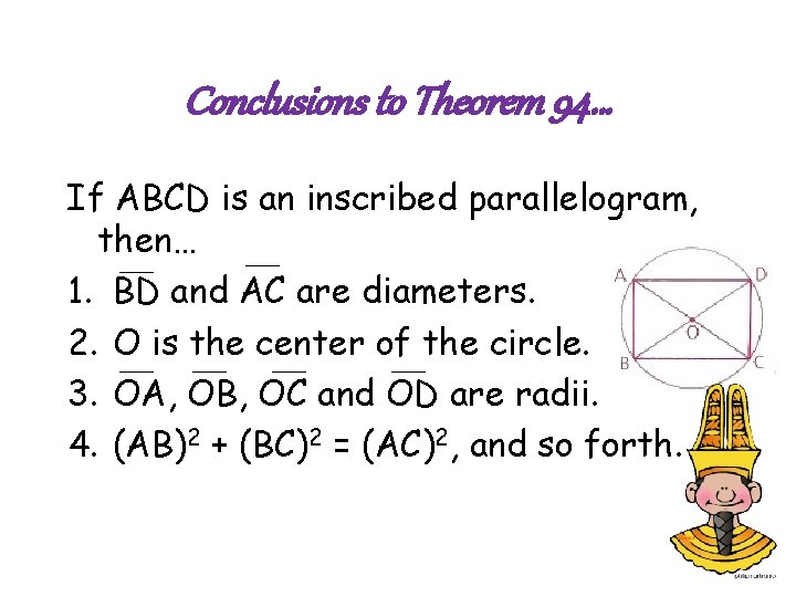 Conclusions to Theorem 94… If ABCD is an inscribed parallelogram, then… 1. BD and Conclusions to Theorem 94… If ABCD is an inscribed parallelogram, then… 1. BD and