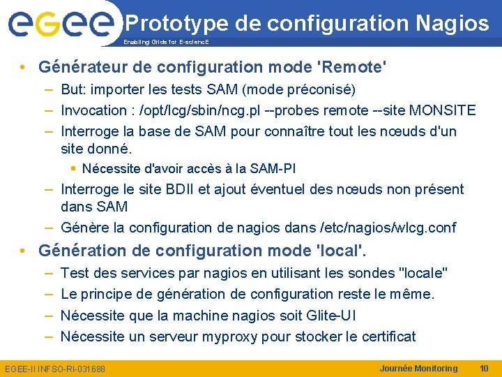 Prototype de configuration Nagios Enabling Grids for E-scienc. E • Générateur de configuration mode
