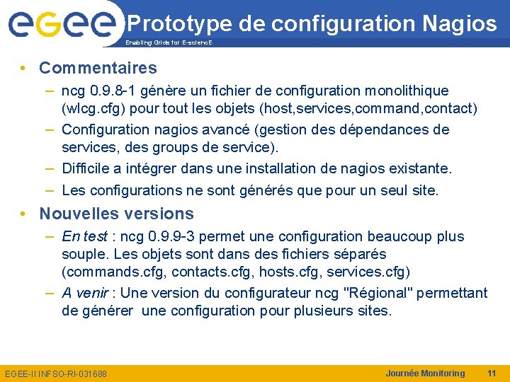 Prototype de configuration Nagios Enabling Grids for E-scienc. E • Commentaires – ncg 0.