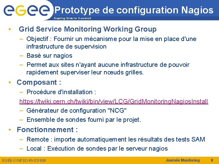 Prototype de configuration Nagios Enabling Grids for E-scienc. E • Grid Service Monitoring Working