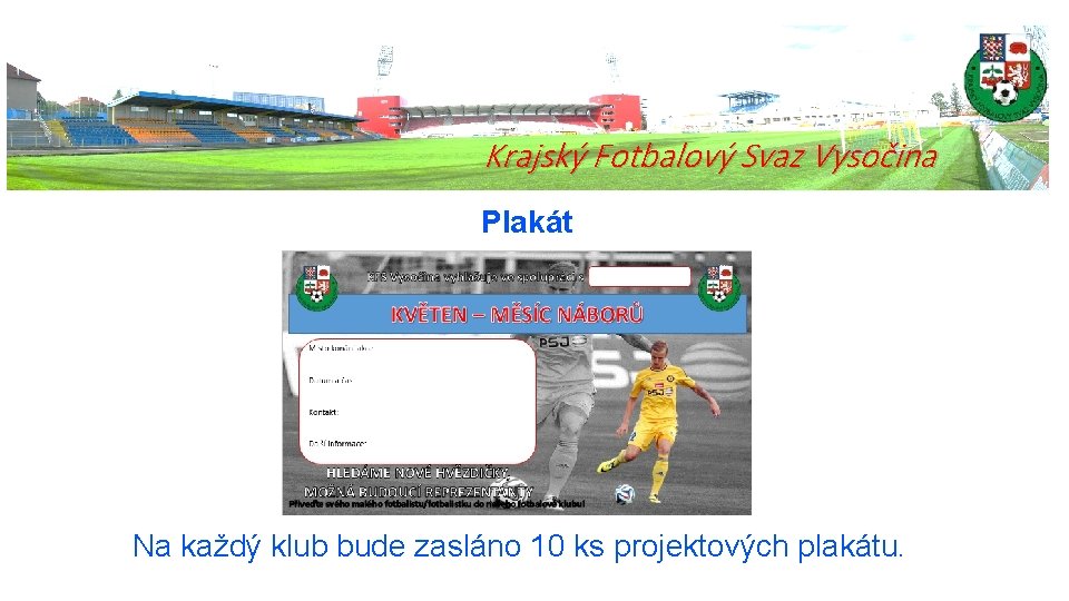 Krajský Fotbalový Svaz Vysočina Plakát Na každý klub bude zasláno 10 ks projektových plakátu.