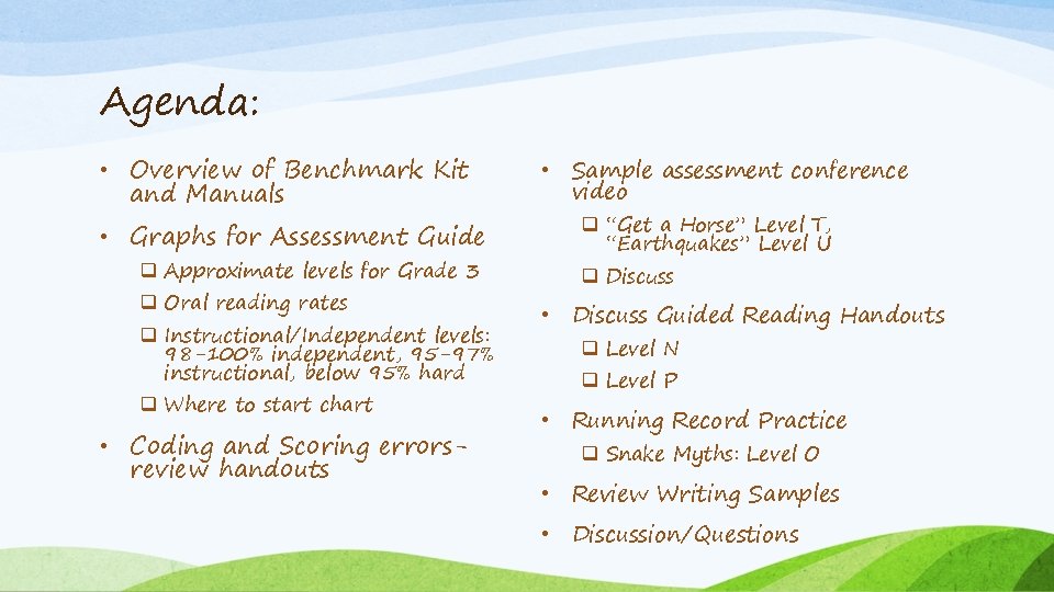 Agenda: • Overview of Benchmark Kit and Manuals • Graphs for Assessment Guide q