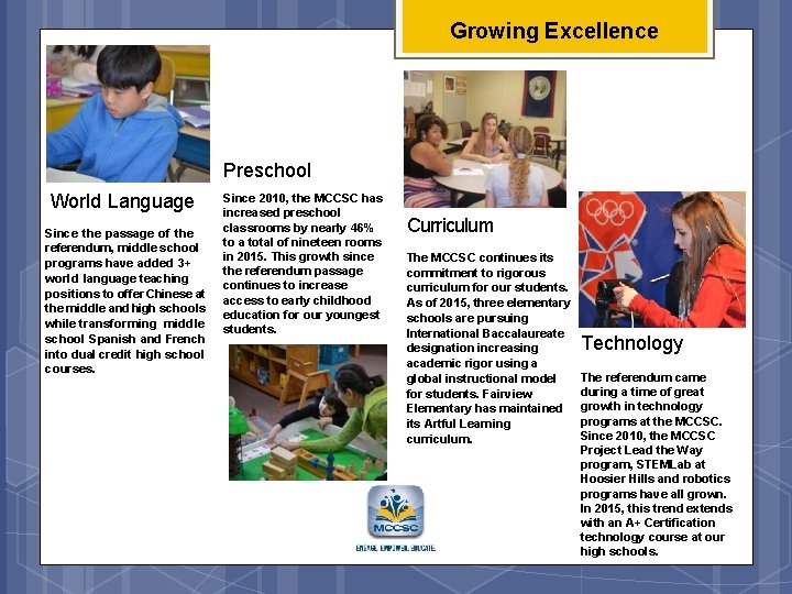Growing Excellence Preschool World Language Since the passage of the referendum, middle school programs