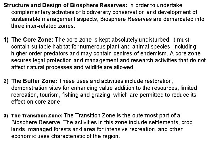 Structure and Design of Biosphere Reserves: In order to undertake complementary activities of biodiversity