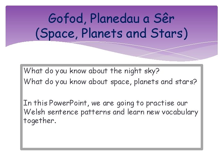 Gofod, Planedau a Sêr (Space, Planets and Stars) What do you know about the