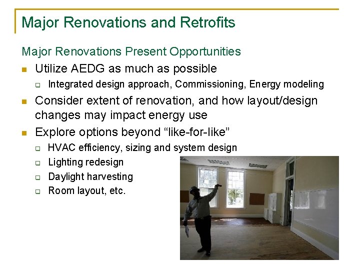 Major Renovations and Retrofits Major Renovations Present Opportunities n Utilize AEDG as much as