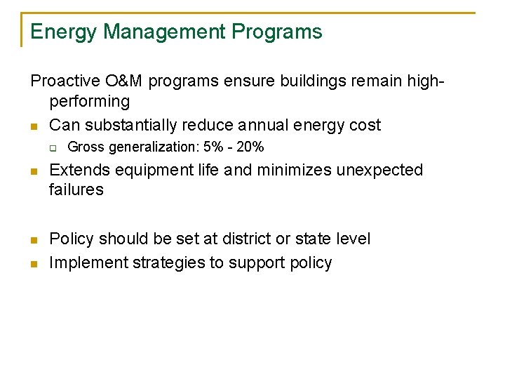 Energy Management Programs Proactive O&M programs ensure buildings remain highperforming n Can substantially reduce