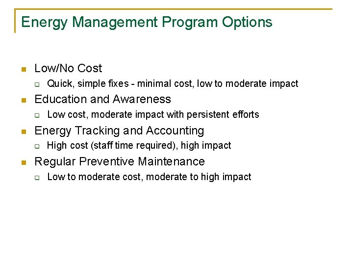 Energy Management Program Options n Low/No Cost q n Education and Awareness q n