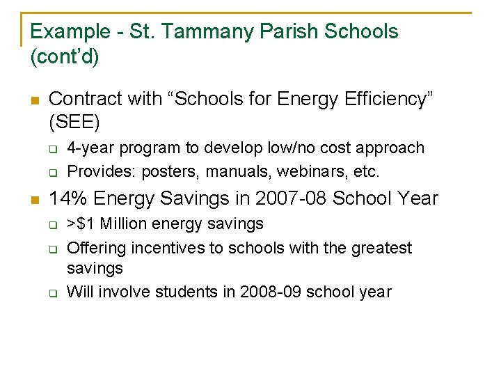 Example - St. Tammany Parish Schools (cont’d) n Contract with “Schools for Energy Efficiency”