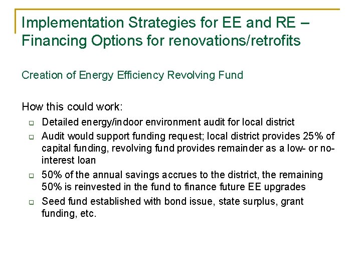 Implementation Strategies for EE and RE – Financing Options for renovations/retrofits Creation of Energy