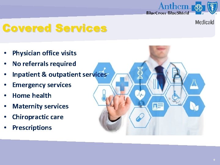 Covered Services • • Physician office visits No referrals required Inpatient & outpatient services