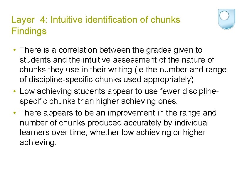 Layer 4: Intuitive identification of chunks Findings • There is a correlation between the