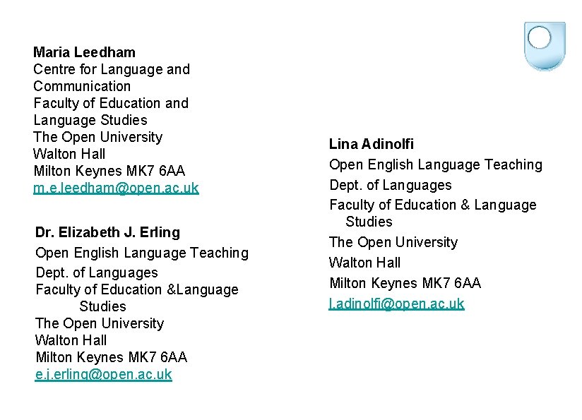 Maria Leedham Centre for Language and Communication Faculty of Education and Language Studies The