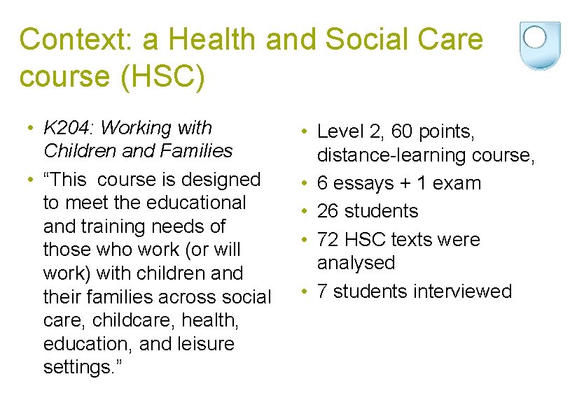 Context: a Health and Social Care course (HSC) • K 204: Working with Children