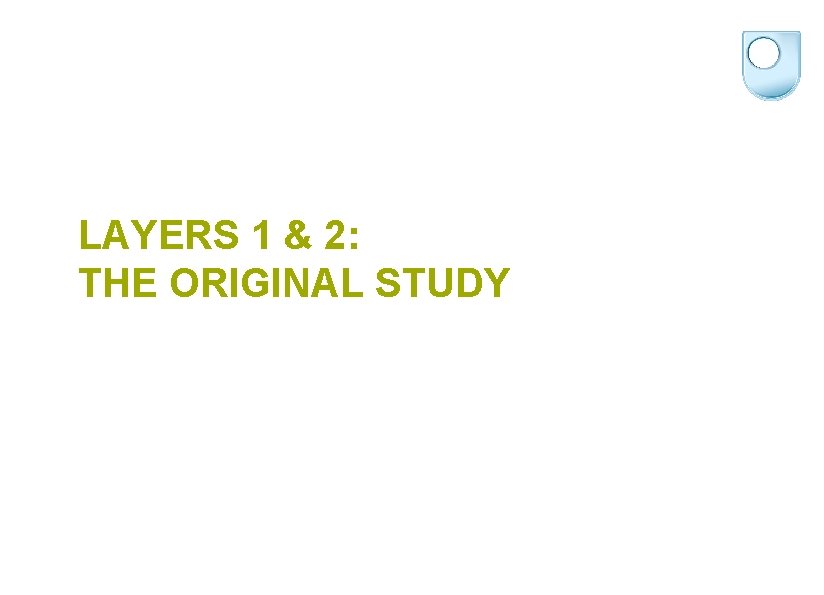 LAYERS 1 & 2: THE ORIGINAL STUDY 