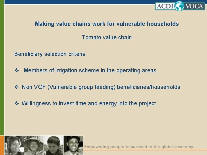 Making value chains work for vulnerable households Tomato value chain Beneficiary selection criteria v