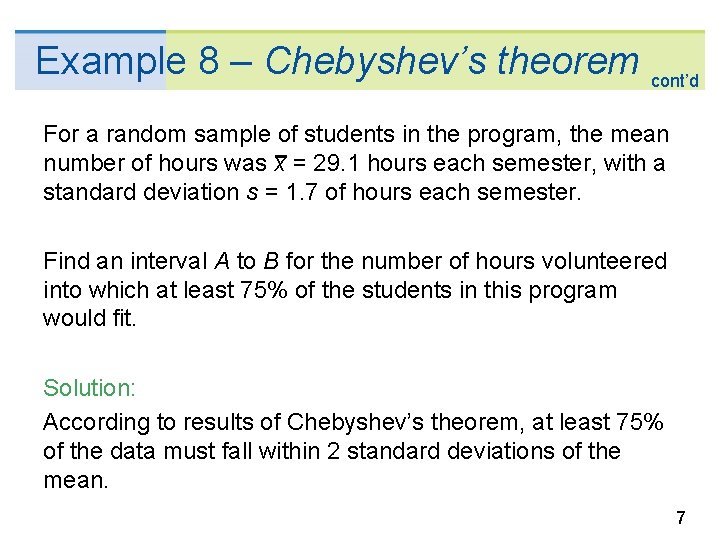 Example 8 – Chebyshev’s theorem cont’d For a random sample of students in the