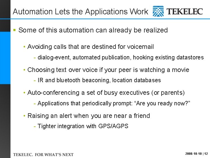Automation Lets the Applications Work § Some of this automation can already be realized