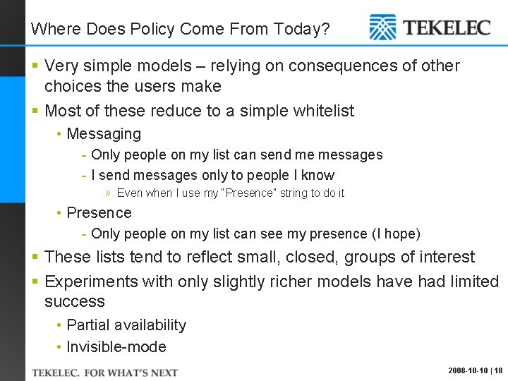 Where Does Policy Come From Today? § Very simple models – relying on consequences