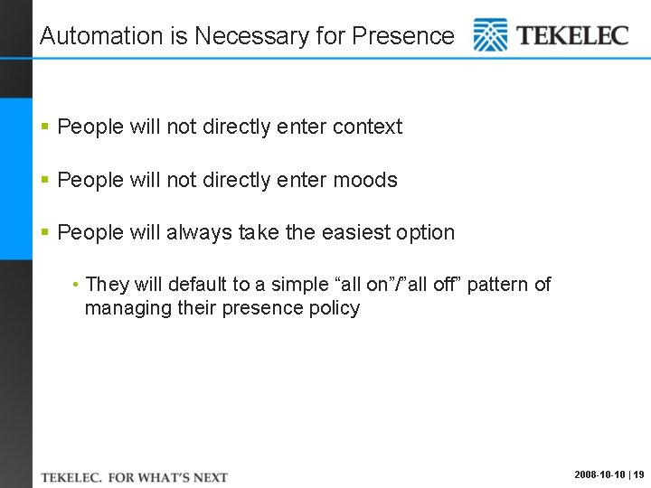 Automation is Necessary for Presence § People will not directly enter context § People