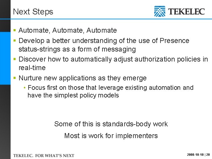 Next Steps § Automate, Automate § Develop a better understanding of the use of