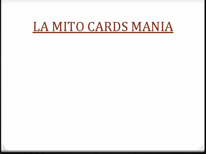 LA MITO CARDS MANIA 