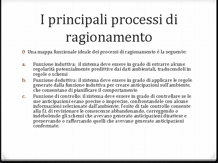 I principali processi di ragionamento 0 Una mappa funzionale ideale dei processi di ragionamento