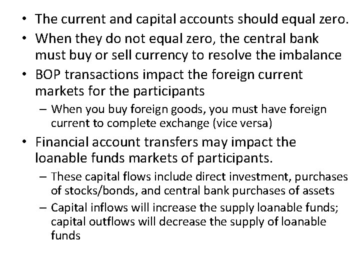  • The current and capital accounts should equal zero. • When they do