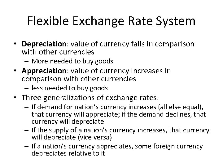 Flexible Exchange Rate System • Depreciation: value of currency falls in comparison with other