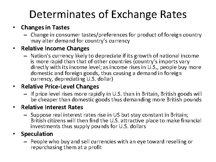 Determinates of Exchange Rates • Changes in Tastes – Change in consumer tastes/preferences for