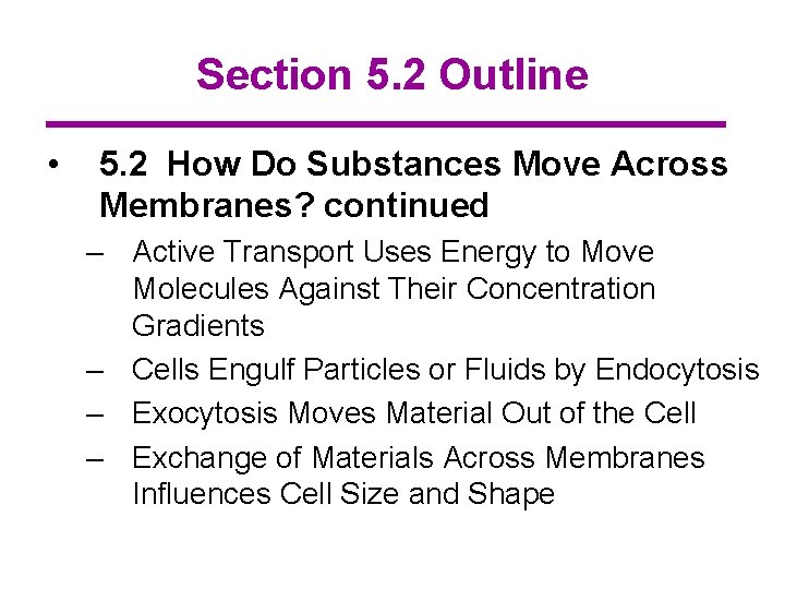 Section 5. 2 Outline • 5. 2 How Do Substances Move Across Membranes? continued