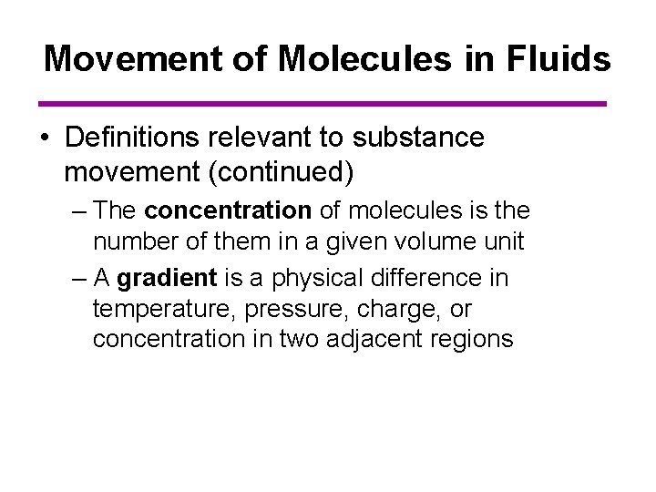 Movement of Molecules in Fluids • Definitions relevant to substance movement (continued) – The