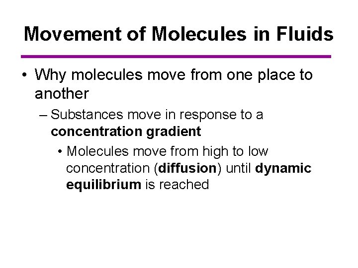 Movement of Molecules in Fluids • Why molecules move from one place to another