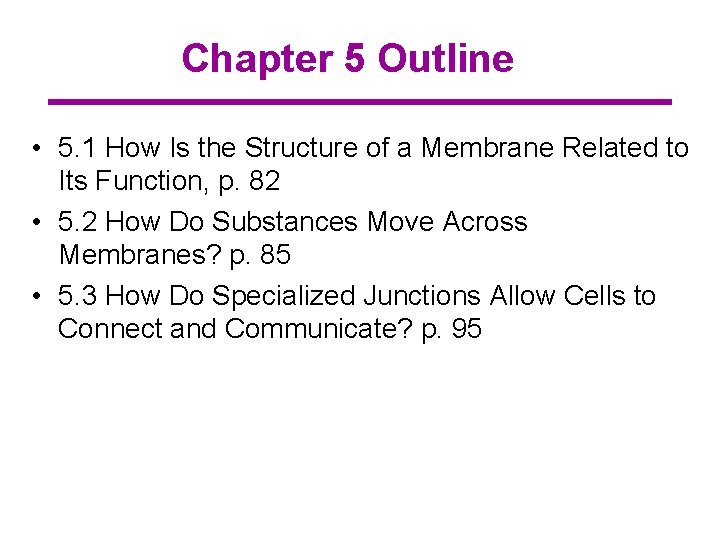 Chapter 5 Outline • 5. 1 How Is the Structure of a Membrane Related