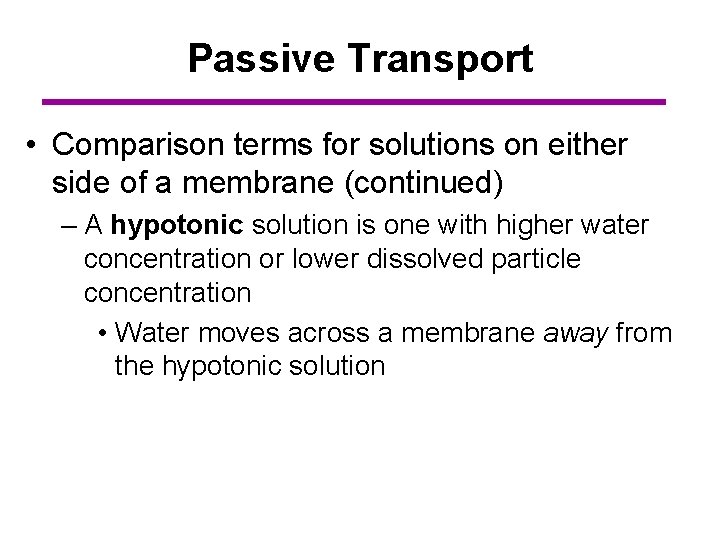 Passive Transport • Comparison terms for solutions on either side of a membrane (continued)